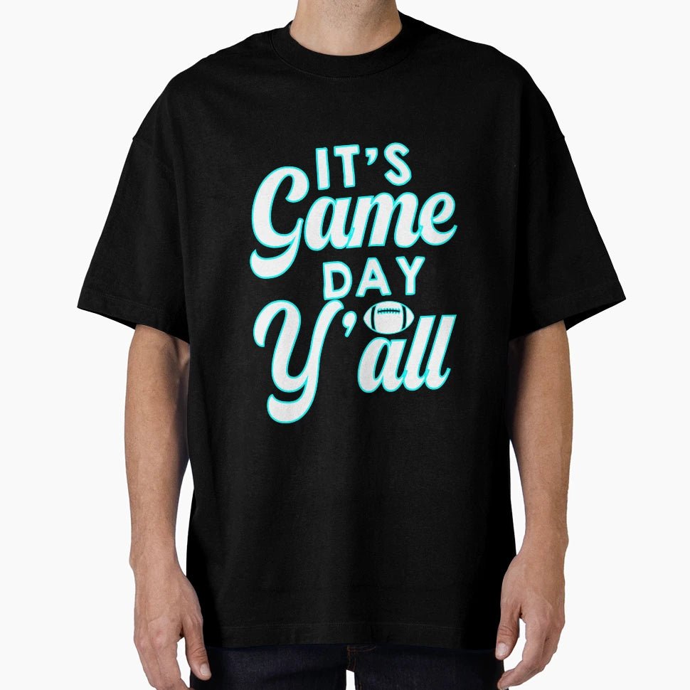 Its Game Day Yall Football Game Day T-Shirt - Custom Art Print Men Women - T-Shirt, Sweatshirt, Hoodie