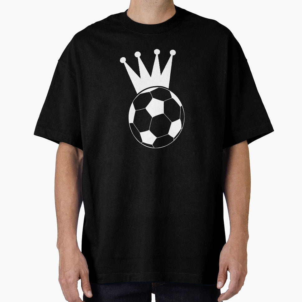Football King T-Shirt - Streetwear Style Men Women - T-Shirt, Sweatshirt, Hoodie