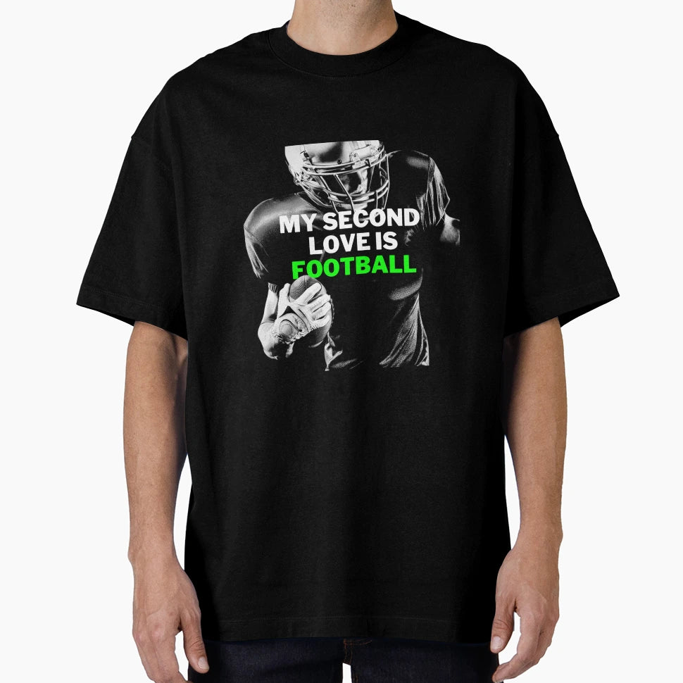 My Second Love Is Football T-Shirt - Unique Graphic Unisex - T-Shirt, Sweatshirt, Hoodie