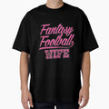 Fantasy Football Wife Life T-Shirt - Fun Novelty Design Unisex - T-Shirt, Sweatshirt, Hoodie