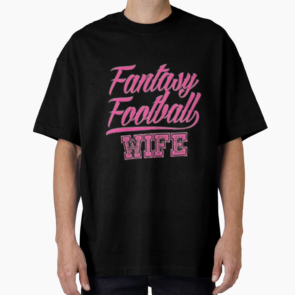 Fantasy Football Wife Life T-Shirt - Fun Novelty Design Unisex - T-Shirt, Sweatshirt, Hoodie