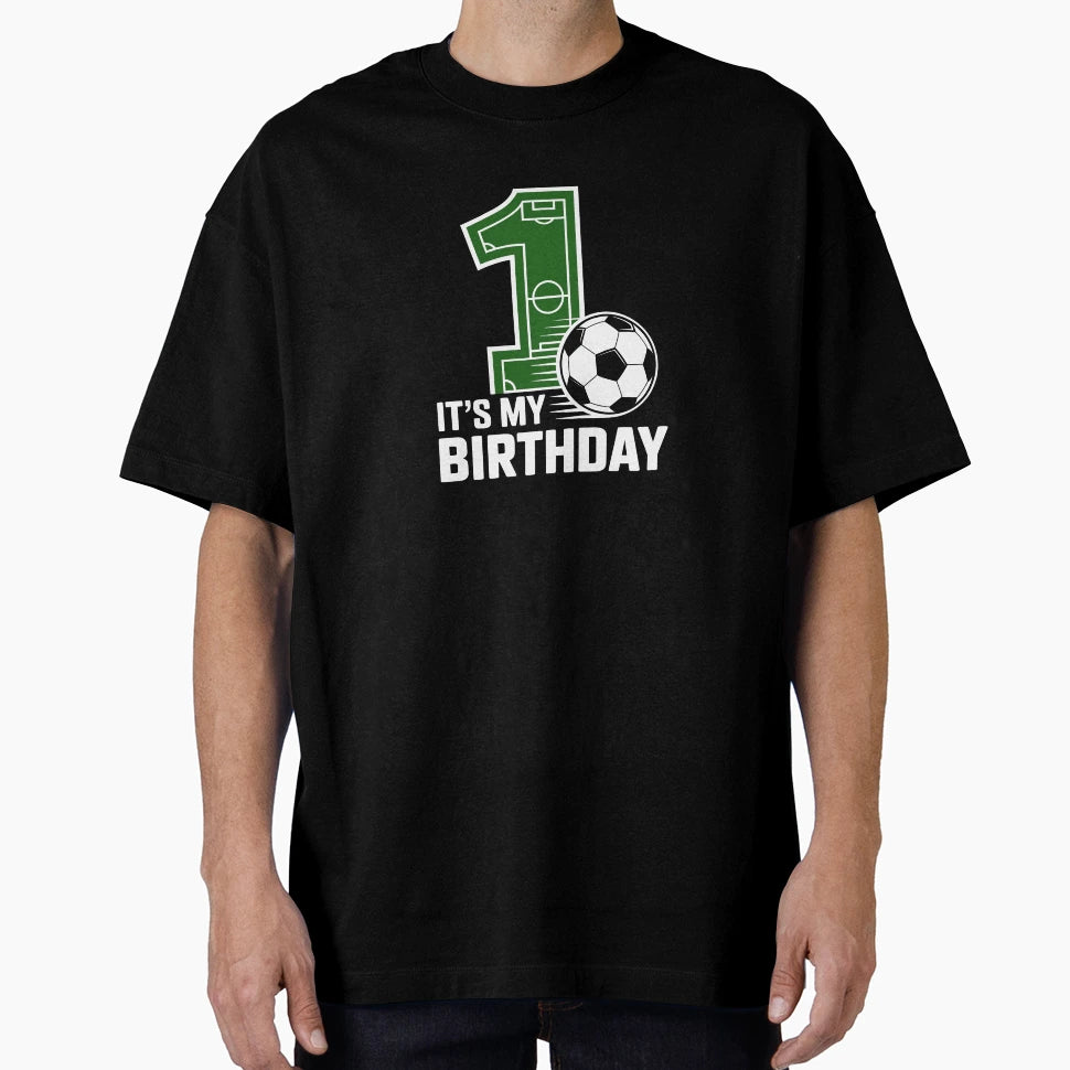 First Birthday Soccer T-Shirt - Novelty Apparel Unisex - T-Shirt, Sweatshirt, Hoodie