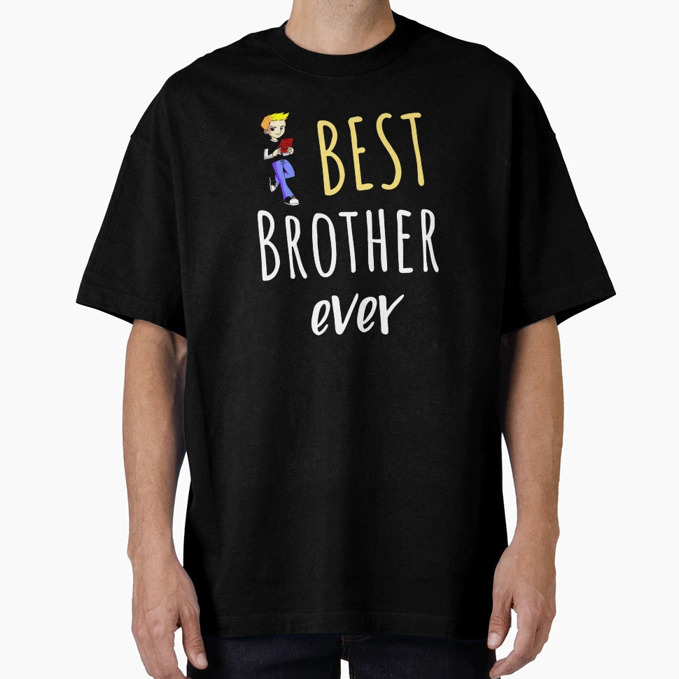 Best Brother Ever T-Shirt - Graphic Print for Adults - T-Shirt, Sweatshirt, Hoodie