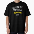Fantasy Football Trophy Wife T-Shirt - Casual Everyday Wear Unisex - T-Shirt, Sweatshirt, Hoodie