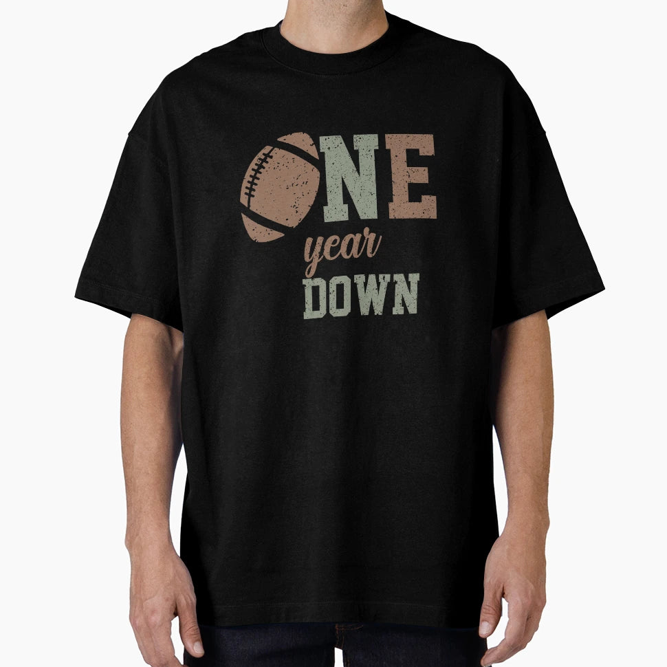 One Year Down Football T-Shirt - Unique Graphic Men Women - T-Shirt, Sweatshirt, Hoodie