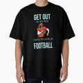 Get Out My Way I Have To Go Play T-Shirt - Minimalist Print Men Women - T-Shirt, Sweatshirt, Hoodie