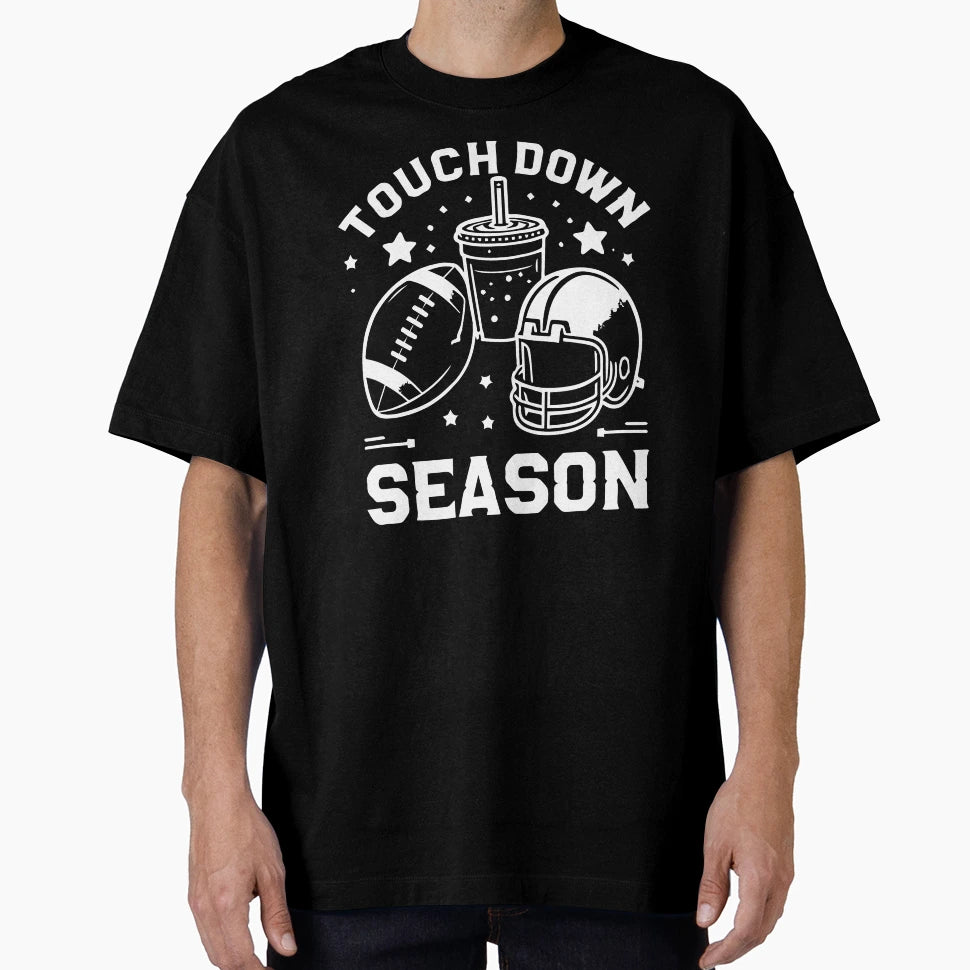 Touch Down Season Football Season T-Shirt - Fun Novelty Design Men Women - T-Shirt, Sweatshirt, Hoodie
