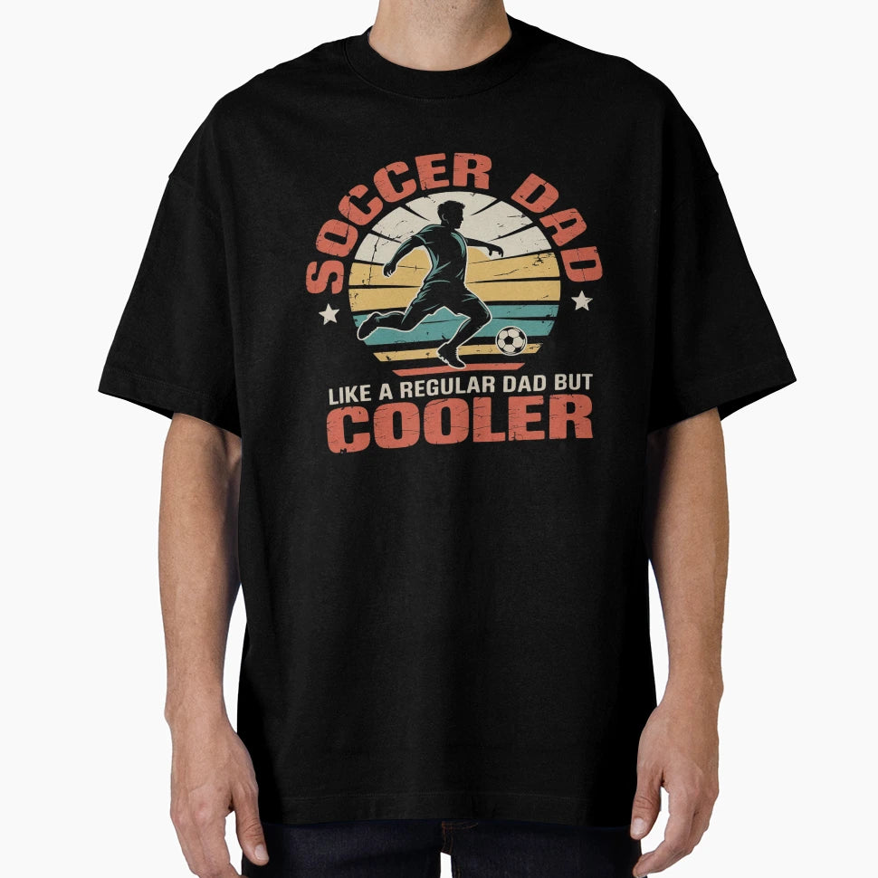 Soccer Dad Funny Player Fan Best T-Shirt - Unique Graphic for Adults - T-Shirt, Sweatshirt, Hoodie