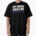 Pretty My Squad Calls Me Mama T-Shirt - Graphic Print Unisex - T-Shirt, Sweatshirt, Hoodie