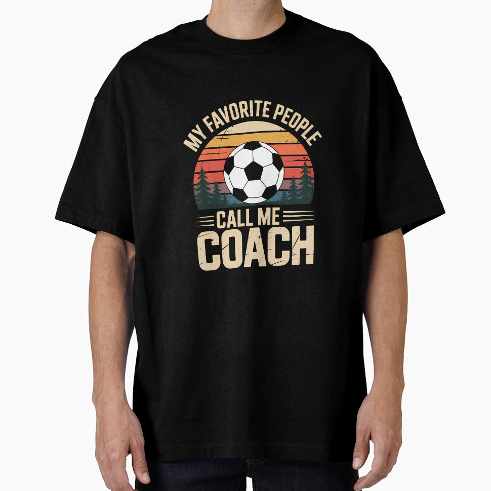 Coach Funny Soccer Coach T-Shirt - Casual Everyday Wear for Adults - T-Shirt, Sweatshirt, Hoodie