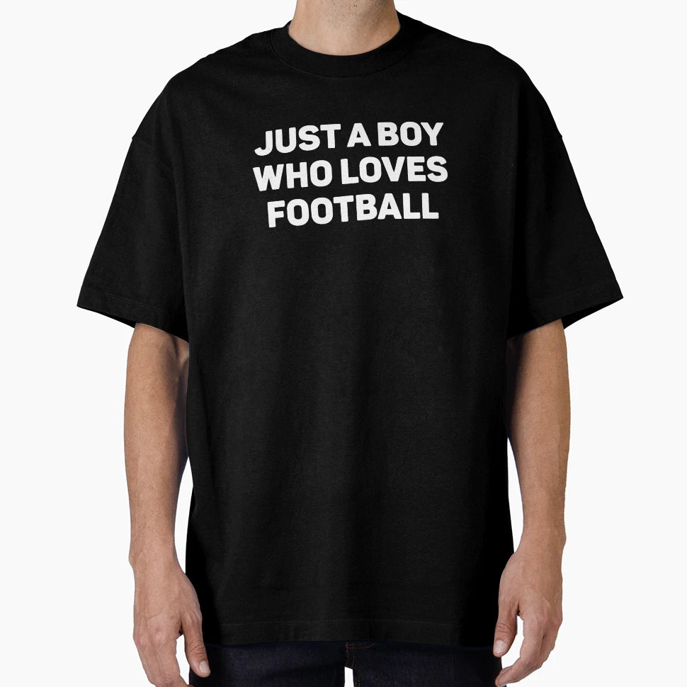 Just Who Loves Football T-Shirt - Casual Everyday Wear Unisex - T-Shirt, Sweatshirt, Hoodie