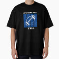 Its Game Day Yall T-Shirt - Streetwear Style Unisex - T-Shirt, Sweatshirt, Hoodie