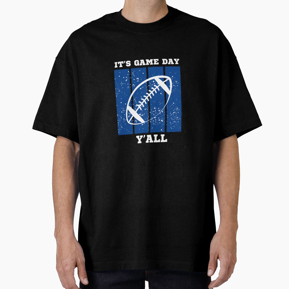 Its Game Day Yall T-Shirt - Streetwear Style Unisex - T-Shirt, Sweatshirt, Hoodie