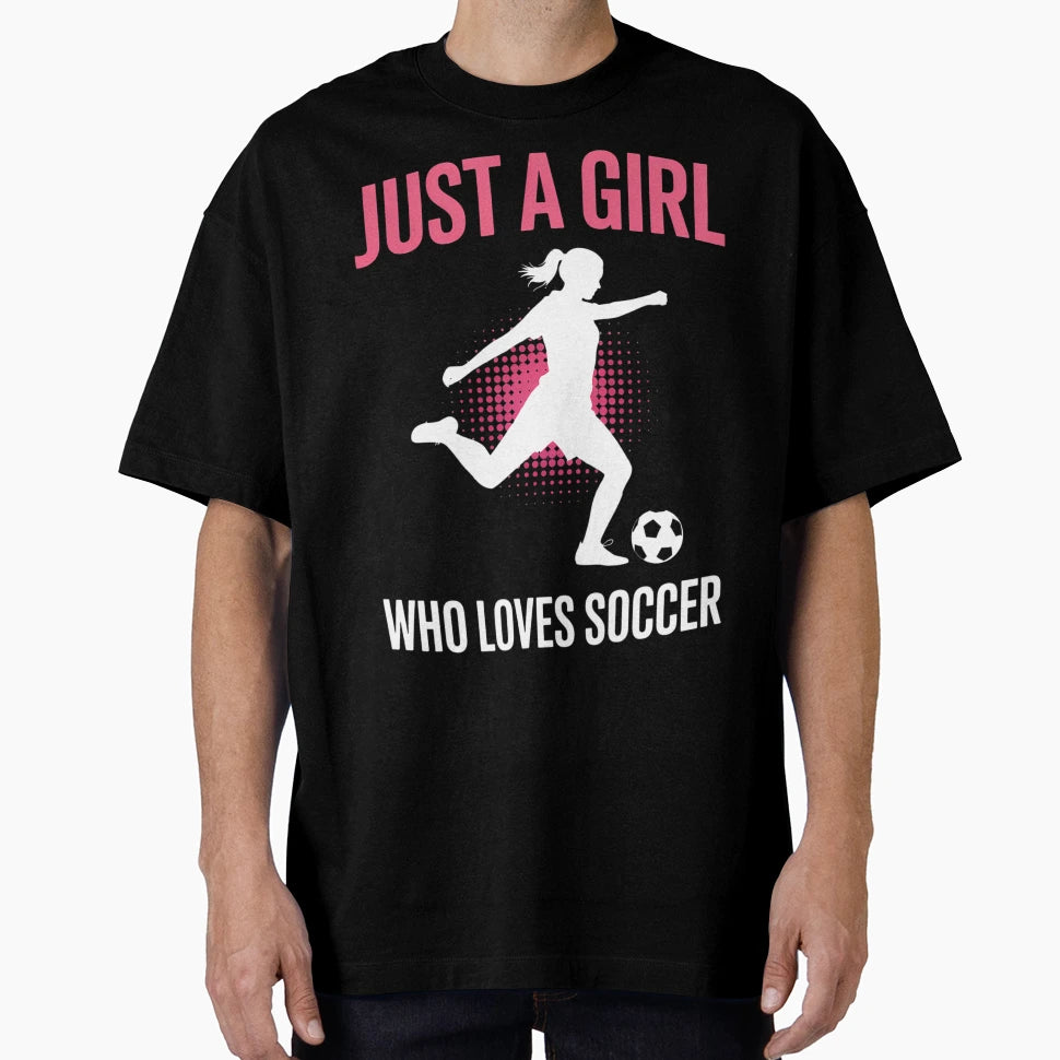 Just Who Loves Soccer Players T-Shirt - Aesthetic Graphic Men Women - T-Shirt, Sweatshirt, Hoodie