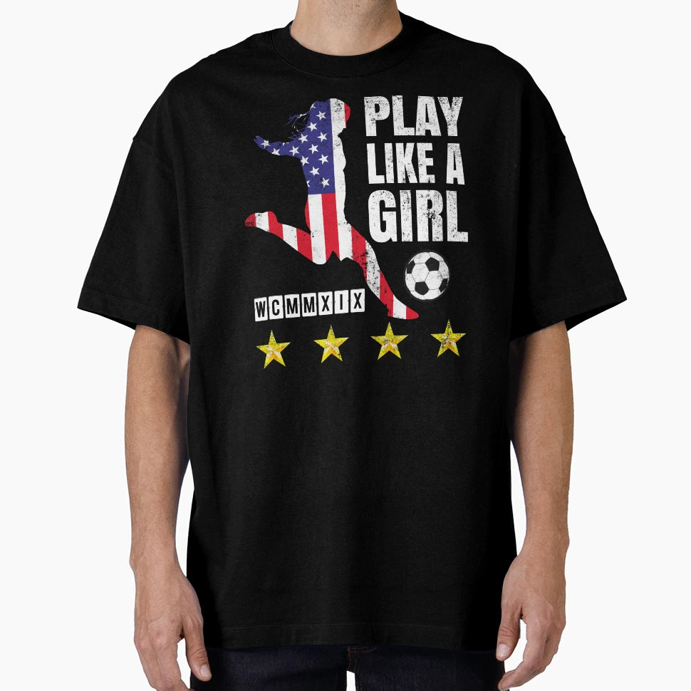 Play Like Usa United States Womens 2019 T-Shirt - Streetwear Style Unisex - T-Shirt, Sweatshirt, Hoodie