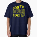 Don't wish for it earn Motivational Quote Yellow Text - Adult & Kids T-Shirts, Sweatshirts & Hoodies apparel design preview 1