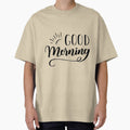Good morning motivation design by sreckov-desig - Adult & Kids T-Shirts, Sweatshirts & Hoodies apparel design preview 1