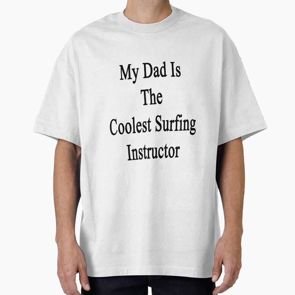 My Dad Is The Coolest Surfing Instructor by - Adult & Kids T-Shirts, Sweatshirts & Hoodies apparel design preview 1