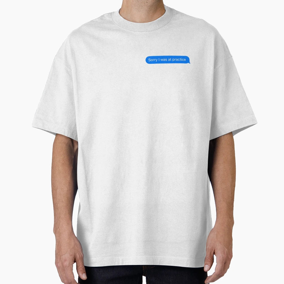 Sorry I Was Practice T-Shirt - Aesthetic Graphic for Adults - T-Shirt, Sweatshirt, Hoodie