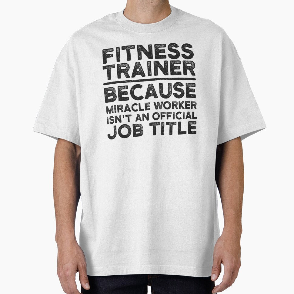 Fitness Trainer Because Miracle Worker Isn't An - Adult & Kids T-Shirts, Sweatshirts & Hoodies apparel design preview 1