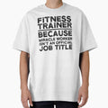 Fitness Trainer Because Miracle Worker Isn't An - Adult & Kids T-Shirts, Sweatshirts & Hoodies apparel design preview 1