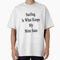 Surfing Is What Keeps My Mom Sane by supernova23 - Adult & Kids T-Shirts, Sweatshirts & Hoodies apparel design preview 1