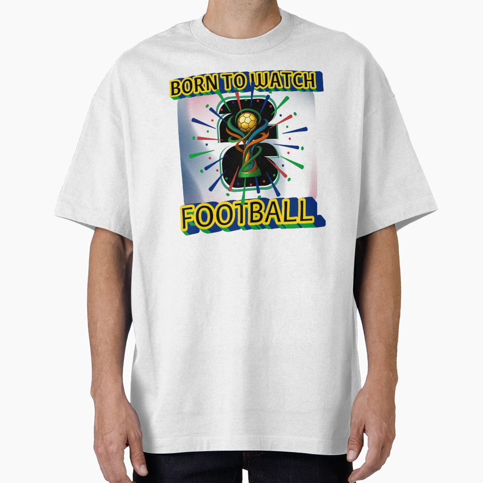 Born To Watch Football Fifa 2026 T-Shirt - Minimalist Print for Adults - T-Shirt, Sweatshirt, Hoodie