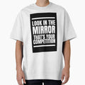 'Look In The Mirror, That's Your Competition' Life - Adult & Kids T-Shirts, Sweatshirts & Hoodies apparel design preview 1
