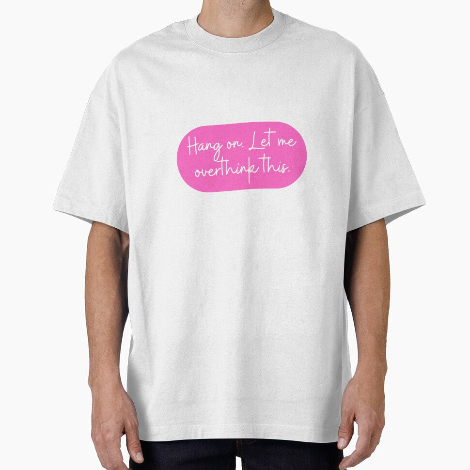 Hang on. Let me overthink this. by CharmStudio - Adult & Kids T-Shirts, Sweatshirts & Hoodies apparel design preview 1