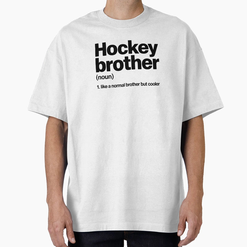 Hockey Brother Definition T-Shirt - Fun Novelty Design for Adults - T-Shirt, Sweatshirt, Hoodie