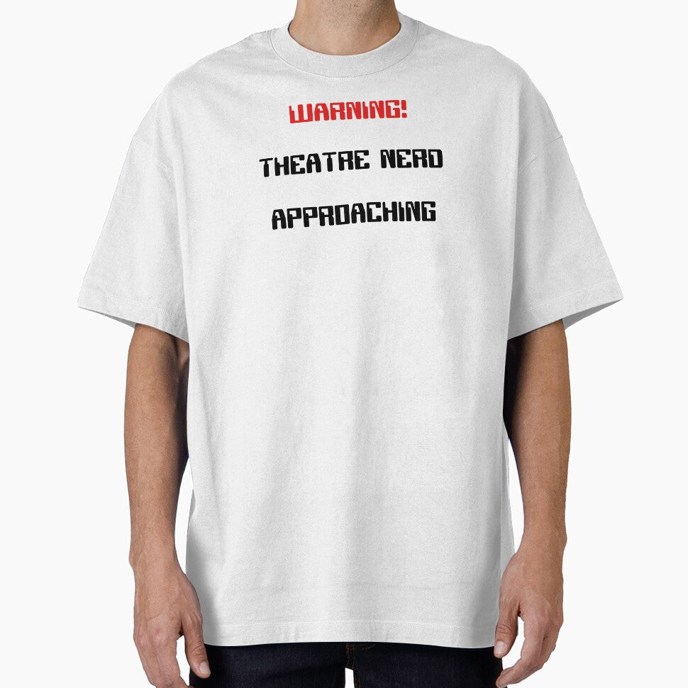 Funny Theatre Nerd Approaching Warning Gift by - Adult & Kids T-Shirts, Sweatshirts & Hoodies apparel design preview 1