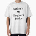 Surfing Is My Daughter's Passion by supernova23 - Adult & Kids T-Shirts, Sweatshirts & Hoodies apparel design preview 1