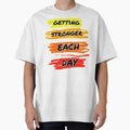 Getting stronger each day by sreckov-desig - Adult & Kids T-Shirts, Sweatshirts & Hoodies apparel design preview 1