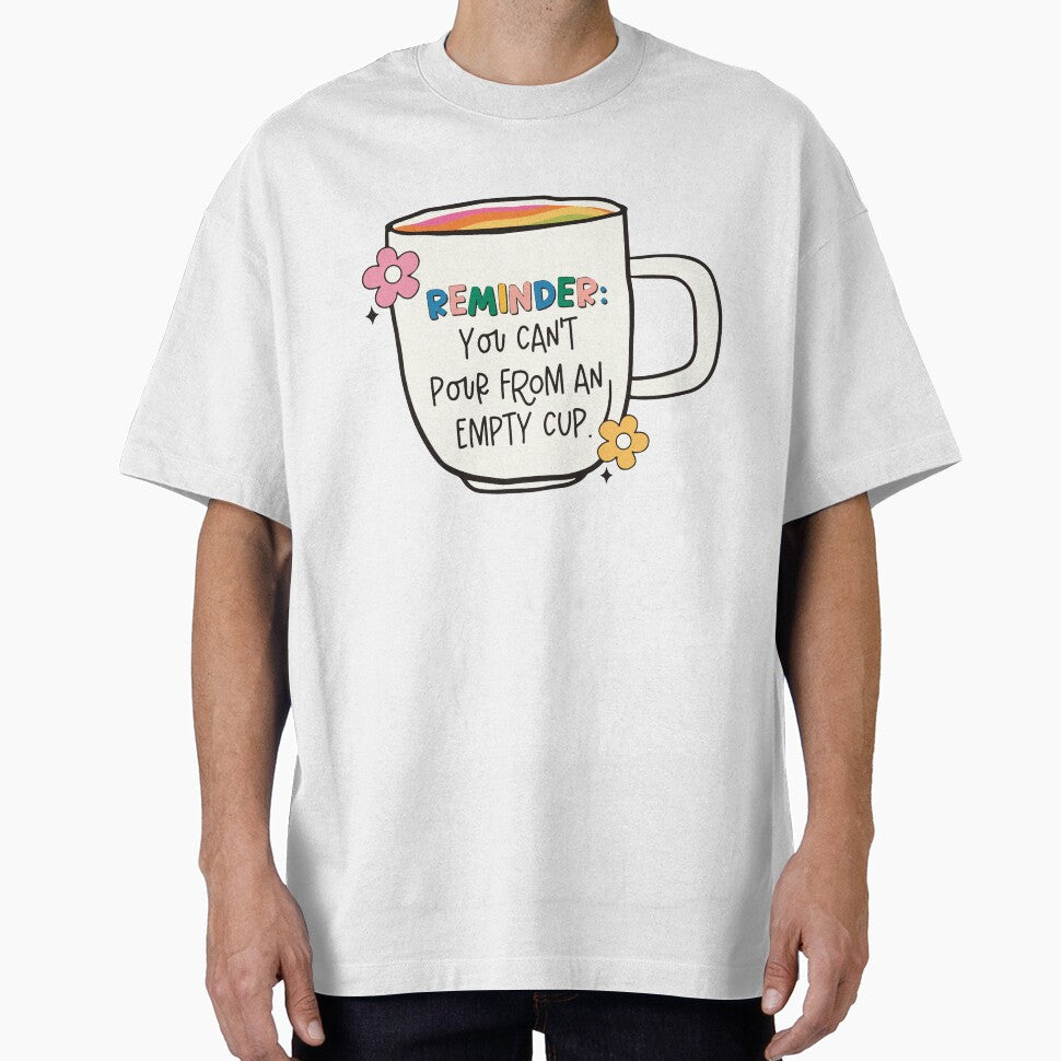Reminder: you can't pour from an empty cup by - Adult & Kids T-Shirts, Sweatshirts & Hoodies apparel design preview 1