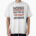 Patience What You Have When There are Too Many - Adult & Kids T-Shirts, Sweatshirts & Hoodies apparel design preview 1