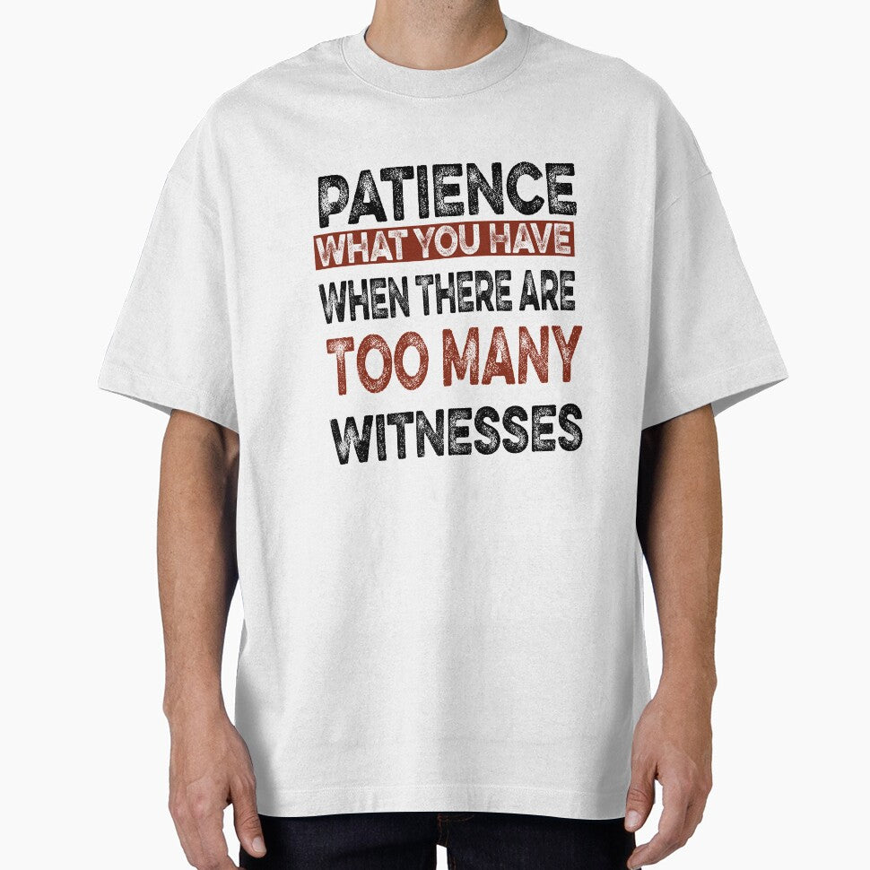 Patience What You Have When There are Too Many - Adult & Kids T-Shirts, Sweatshirts & Hoodies apparel design preview 1