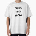 Motivational Quotes For Success "Prove Them Wrong" by - Adult & Kids T-Shirts, Sweatshirts & Hoodies apparel design preview 1