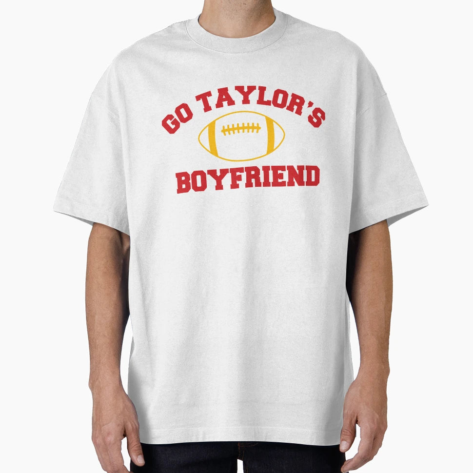 Go Taylors Boyfriend T-Shirt - Novelty Apparel Unisex - T-Shirt, Sweatshirt, Hoodie