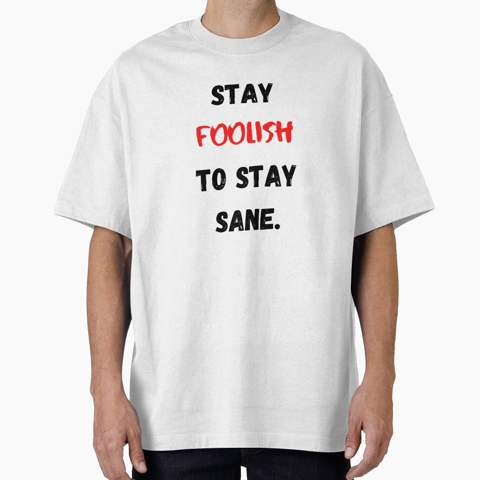 Motivational And Inspirational Quotes Stay Foolish To - Adult & Kids T-Shirts, Sweatshirts & Hoodies apparel design preview 1
