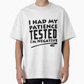 I Had My Patience Tested I'm Negative Funny Sarcastic - Adult & Kids T-Shirts, Sweatshirts & Hoodies apparel design preview 1