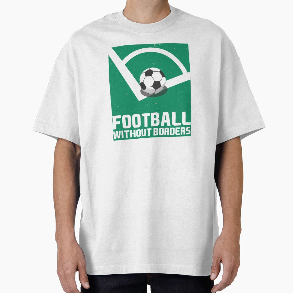 Football Without Borders T-Shirt - Unique Graphic Unisex - T-Shirt, Sweatshirt, Hoodie