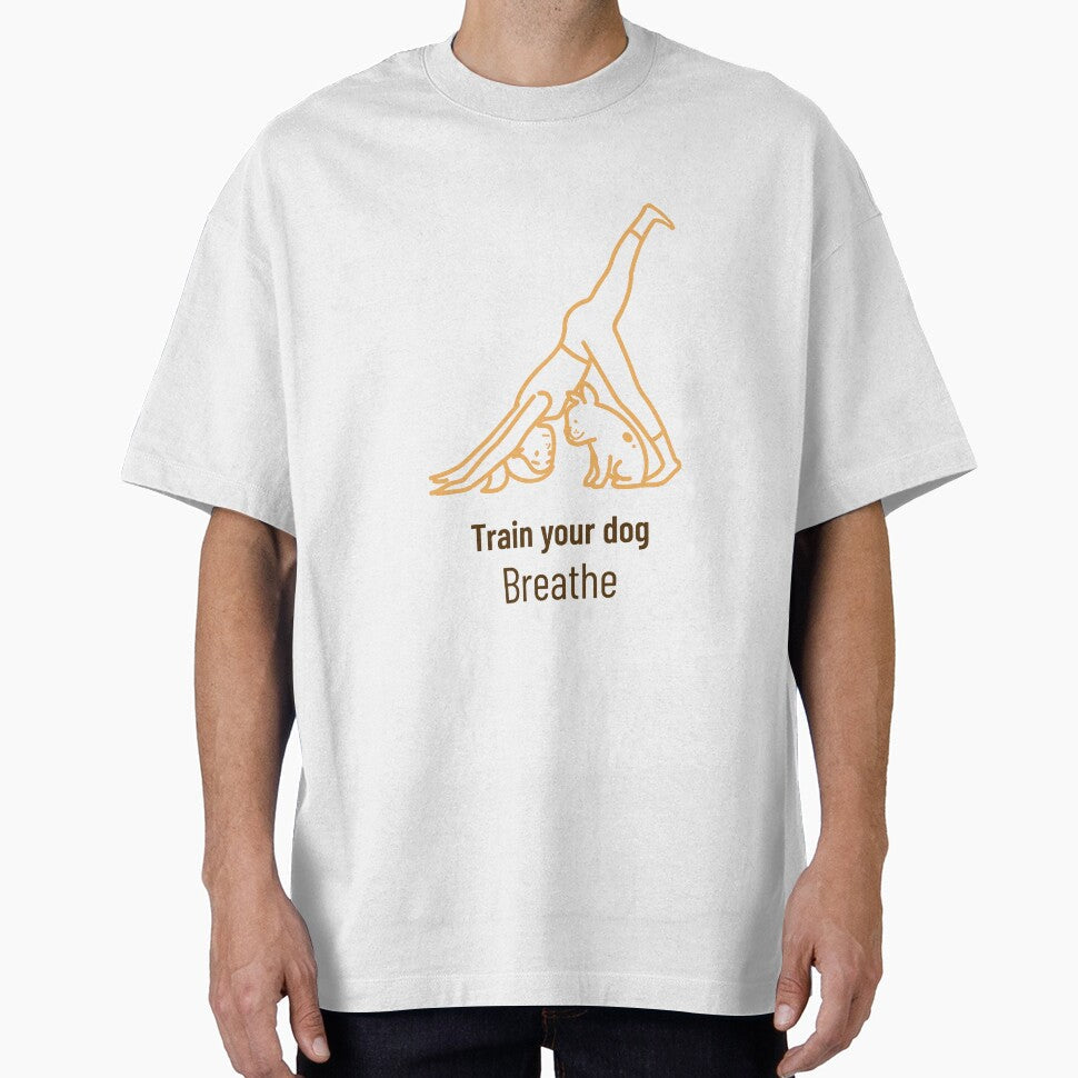 Train your dog breathe by Eugenie974 - Adult & Kids T-Shirts, Sweatshirts & Hoodies apparel design preview 1