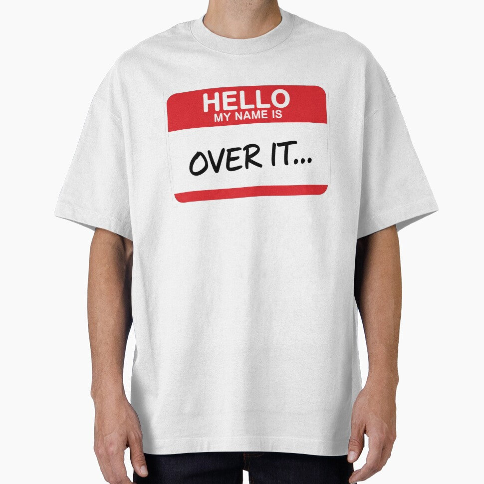 SARCASM SAYINGS Hello, My Name Is Over It by - Adult & Kids T-Shirts, Sweatshirts & Hoodies apparel design preview 1