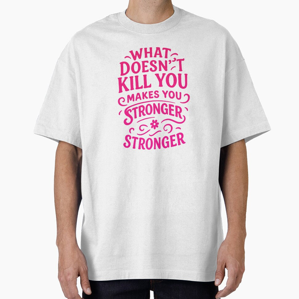 What Doesn't Kill You Makes Stronger Motivational - Adult & Kids T-Shirts, Sweatshirts & Hoodies apparel design preview 1