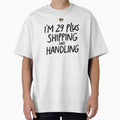 I'm 29 Plus Shipping and Handling by SignumShop - Adult & Kids T-Shirts, Sweatshirts & Hoodies apparel design preview 1