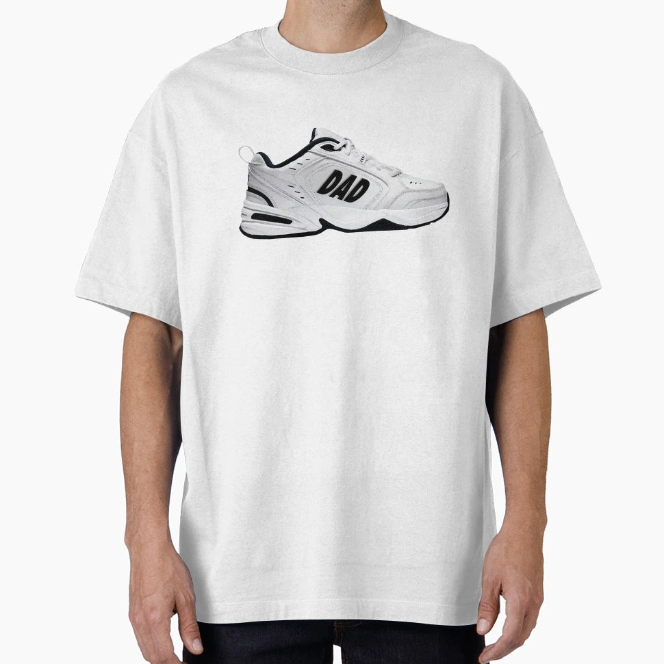 Dad Shoe T-Shirt - Streetwear Style Men Women - T-Shirt, Sweatshirt, Hoodie
