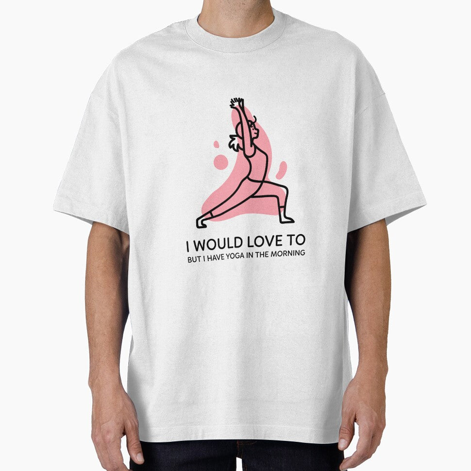 I Would Love To But Yoga In The Morning by - Adult & Kids T-Shirts, Sweatshirts & Hoodies apparel design preview 1