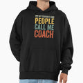 My Favorite People Call Me Coach Hoodie - Graphic Print for Adults - T-Shirt, Sweatshirt, Hoodie