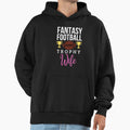 Fantasy Football Trophy Wife Hoodie - Aesthetic Graphic for Adults - T-Shirt, Sweatshirt, Hoodie