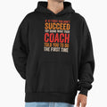 If First You Dont Succeed Try Doing Hoodie - Streetwear Style for Adults - T-Shirt, Sweatshirt, Hoodie